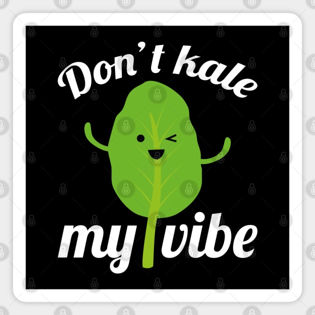 Don’t Kale My Vibe Magnet by LuckyFoxDesigns